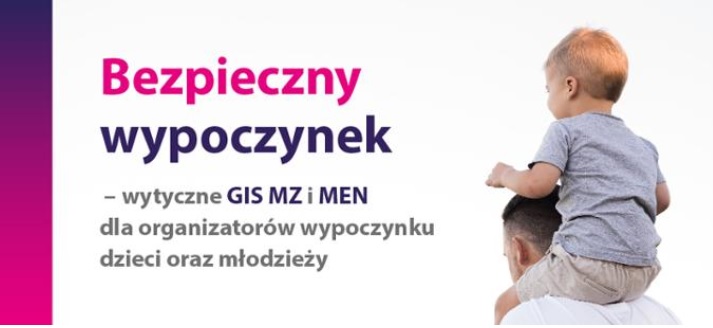 Wytyczne MEN, GIS i MZ dla organizatorów wypoczynku dzieci i młodzieży w 2020 roku.