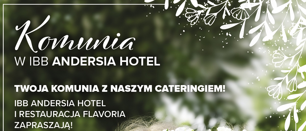 Catering Komunijny – oferta Hotelu IBB Andersia – polecamy